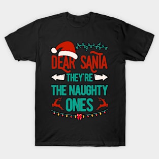 Matching Family Christmas Dear Santa They're The Naughty Ones T-Shirt